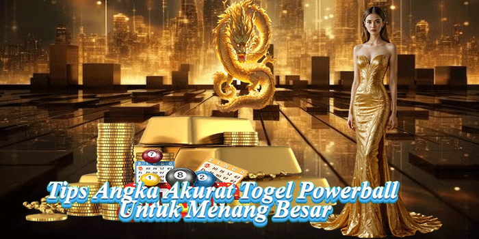 Tips Angka Akurat Togel Powerball Untuk Menang Besar